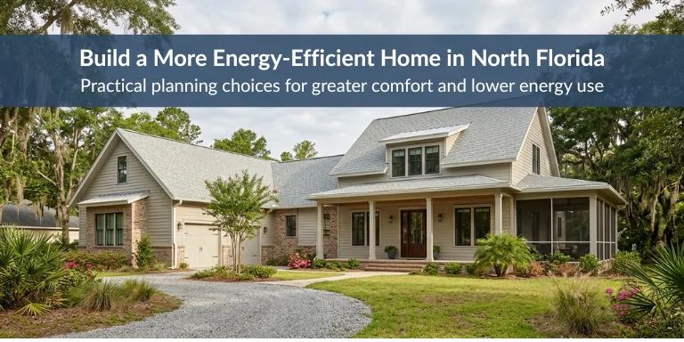 Planning an Energy-Efficient Home in North Florida