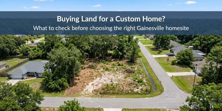 Learn what to evaluate before building on your Gainesville property