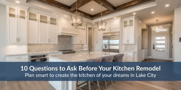 10 essential questions for a smooth remodel in Lake City
